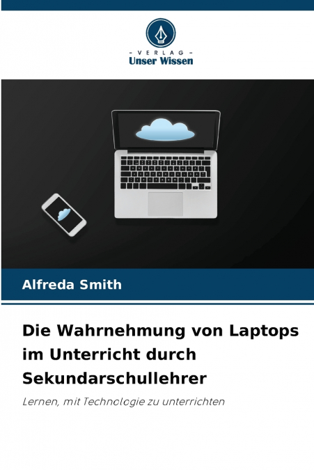 Die Wahrnehmung von Laptops im Unterricht durch Sekundarschullehrer