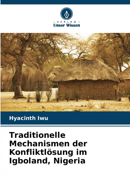 Traditionelle Mechanismen der Konfliktlösung im Igboland, Nigeria