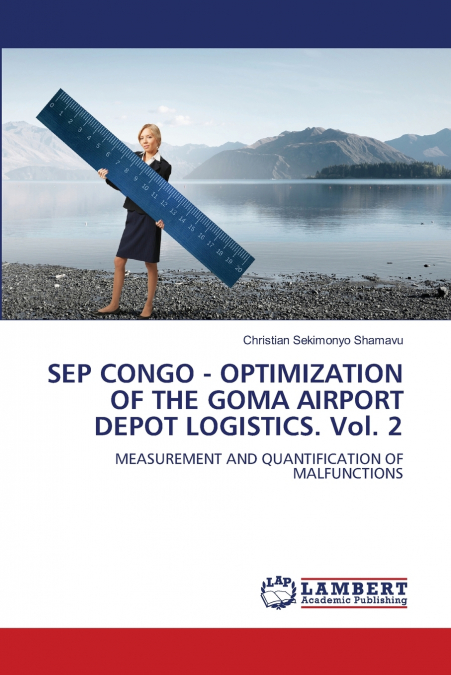SEP CONGO - OPTIMIZATION OF THE GOMA AIRPORT DEPOT LOGISTICS. Vol. 2