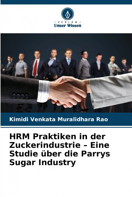 HRM Praktiken in der Zuckerindustrie - Eine Studie über die Parrys Sugar Industry