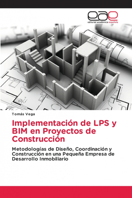 Implementación de LPS y BIM en Proyectos de Construcción