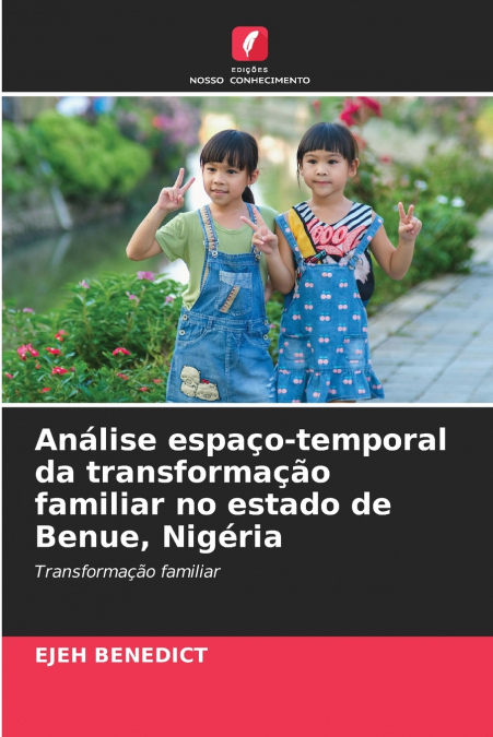Análise espaço-temporal da transformação familiar no estado de Benue, Nigéria