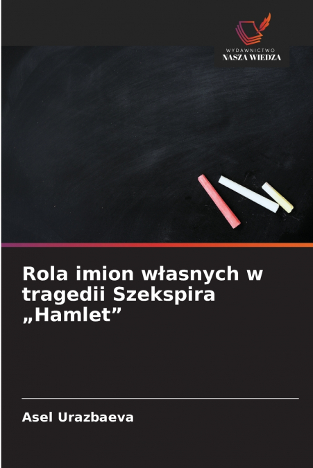 Rola imion własnych w tragedii Szekspira „Hamlet'