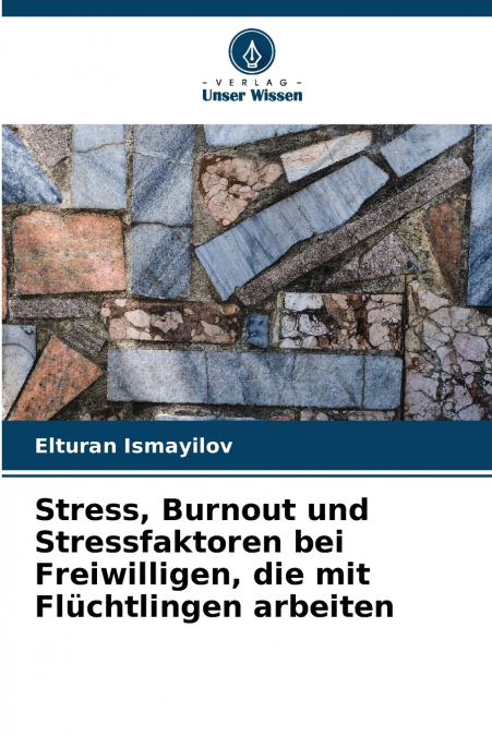 Stress, Burnout und Stressfaktoren bei Freiwilligen, die mit Flüchtlingen arbeiten