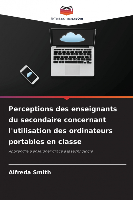Perceptions des enseignants du secondaire concernant l’utilisation des ordinateurs portables en classe