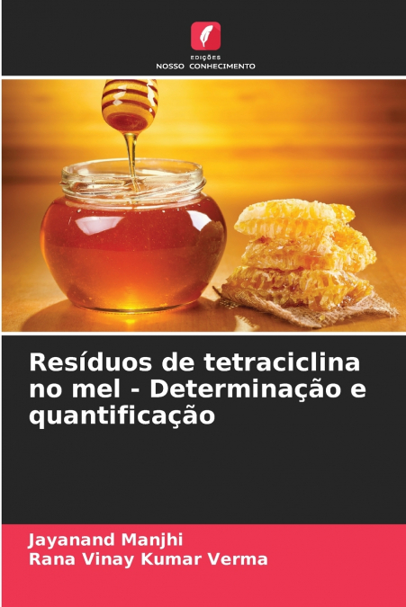 Resíduos de tetraciclina no mel - Determinação e quantificação