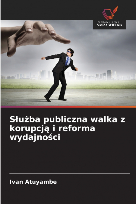 Służba publiczna walka z korupcją i reforma wydajności