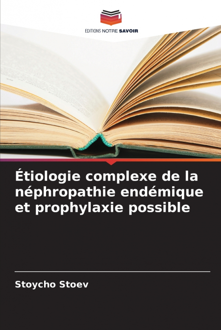 Étiologie complexe de la néphropathie endémique et prophylaxie possible