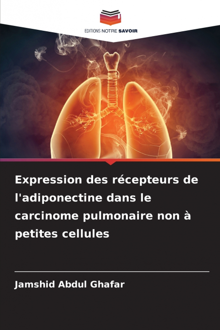 Expression des récepteurs de l’adiponectine dans le carcinome pulmonaire non à petites cellules