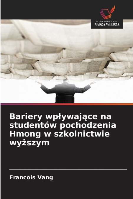 Bariery wpływające na studentów pochodzenia Hmong w szkolnictwie wyższym