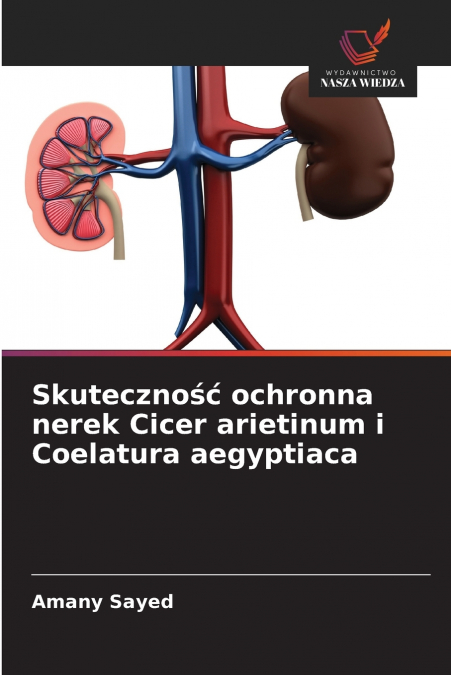 Skuteczność ochronna nerek Cicer arietinum i Coelatura aegyptiaca