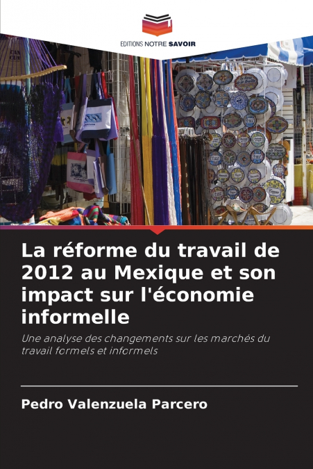 La réforme du travail de 2012 au Mexique et son impact sur l’économie informelle
