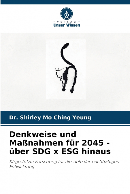 Denkweise und Maßnahmen für 2045 - über SDG x ESG hinaus