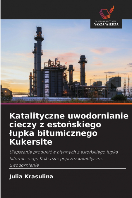 Katalityczne uwodornianie cieczy z estońskiego łupka bitumicznego Kukersite