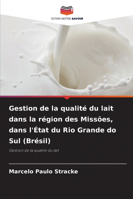 Gestion de la qualité du lait dans la région des Missões, dans l’État du Rio Grande do Sul (Brésil)