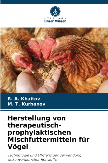 Herstellung von therapeutisch-prophylaktischen Mischfuttermitteln für Vögel