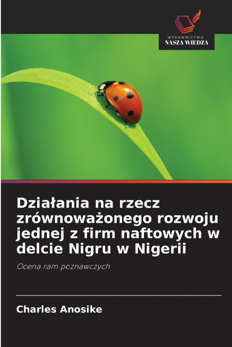 Działania na rzecz zrównoważonego rozwoju jednej z firm naftowych w delcie Nigru w Nigerii