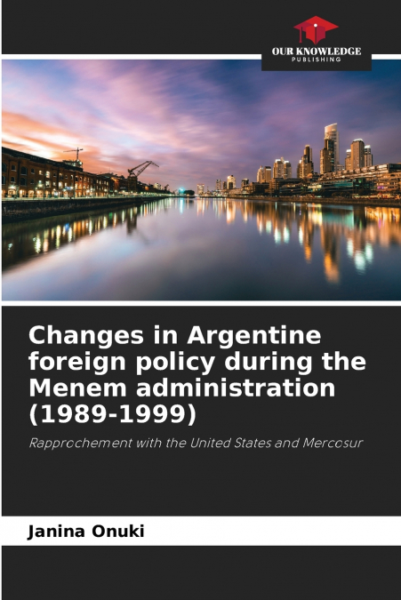 Changes in Argentine foreign policy during the Menem administration (1989-1999)