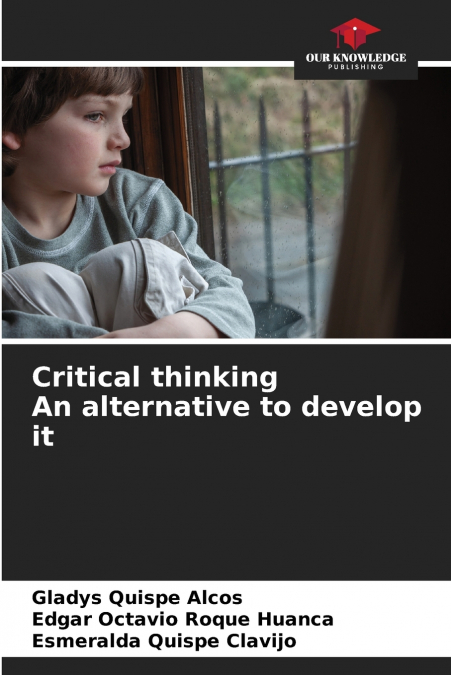 Critical thinking An alternative to develop it