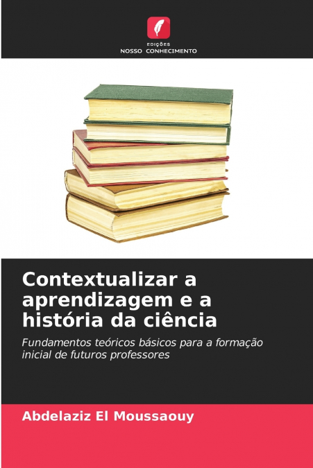 Contextualizar a aprendizagem e a história da ciência