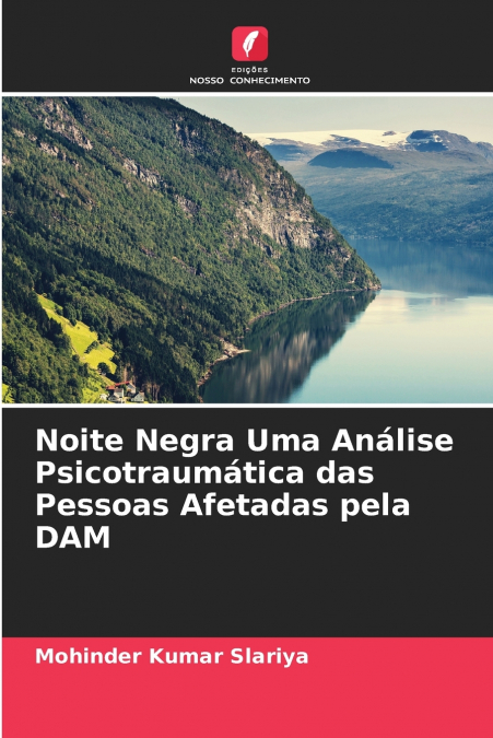 Noite Negra Uma Análise Psicotraumática das Pessoas Afetadas pela DAM