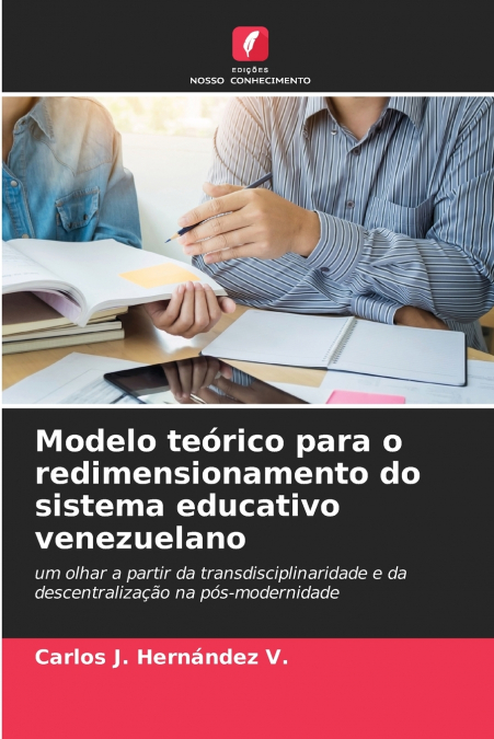 Modelo teórico para o redimensionamento do sistema educativo venezuelano