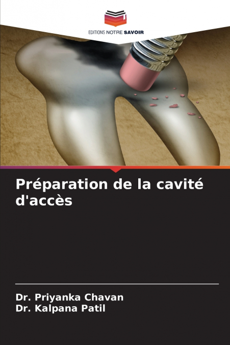 Préparation de la cavité d’accès