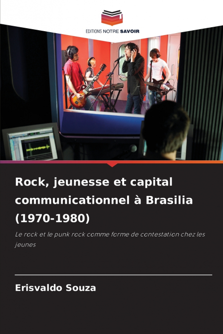 Rock, jeunesse et capital communicationnel à Brasilia (1970-1980)