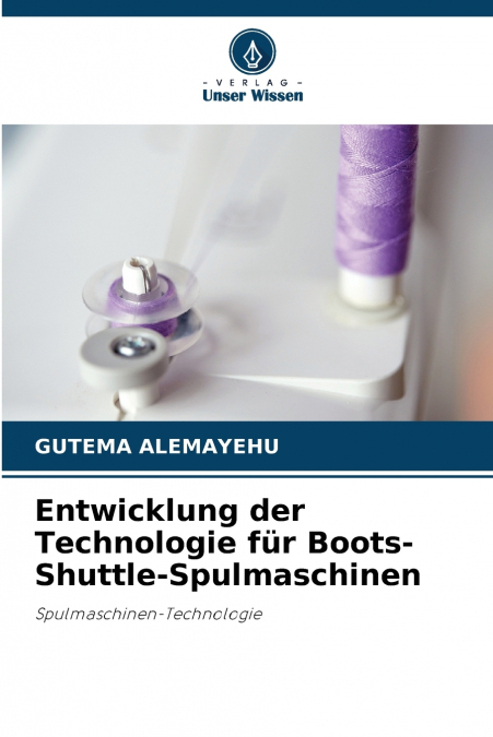 Entwicklung der Technologie für Boots-Shuttle-Spulmaschinen