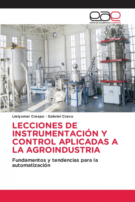 LECCIONES DE INSTRUMENTACIÓN Y CONTROL APLICADAS A LA AGROINDUSTRIA