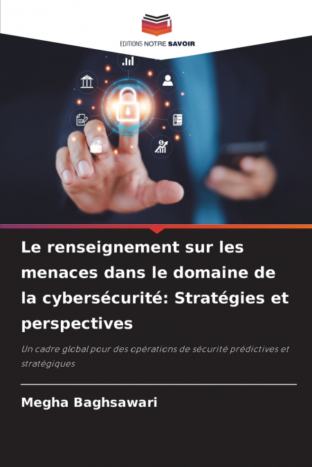 Le renseignement sur les menaces dans le domaine de la cybersécurité