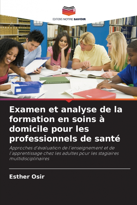 Examen et analyse de la formation en soins à domicile pour les professionnels de santé