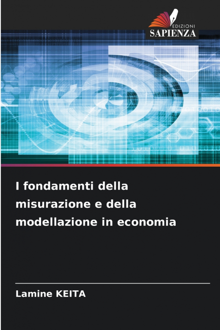 I fondamenti della misurazione e della modellazione in economia