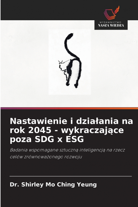 Nastawienie i działania na rok 2045 - wykraczające poza SDG x ESG
