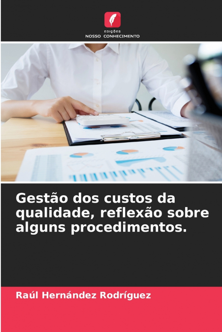 Gestão dos custos da qualidade, reflexão sobre alguns procedimentos.