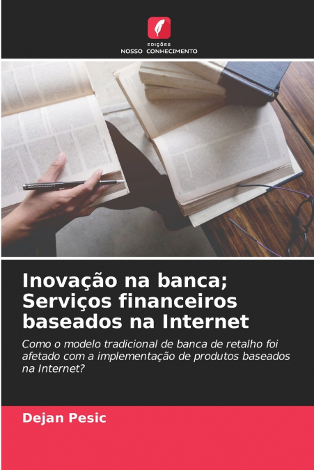 Inovação na banca; Serviços financeiros baseados na Internet