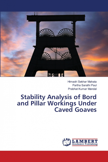 Stability Analysis of Bord and Pillar Workings Under Caved Goaves