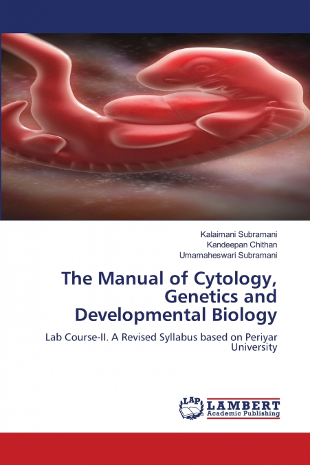The Manual of Cytology, Genetics and Developmental Biology