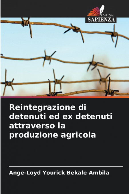Reintegrazione di detenuti ed ex detenuti attraverso la produzione agricola