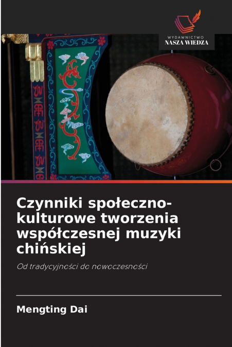 Czynniki społeczno-kulturowe tworzenia współczesnej muzyki chińskiej