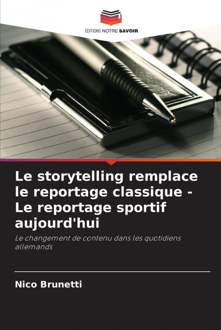 Le storytelling remplace le reportage classique - Le reportage sportif aujourd’hui