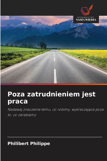 Poza zatrudnieniem jest praca