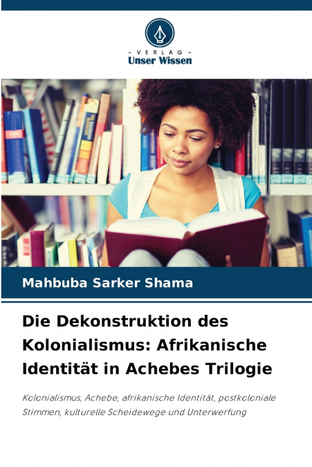 Die Dekonstruktion des Kolonialismus
