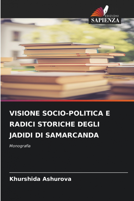 VISIONE SOCIO-POLITICA E RADICI STORICHE DEGLI JADIDI DI SAMARCANDA