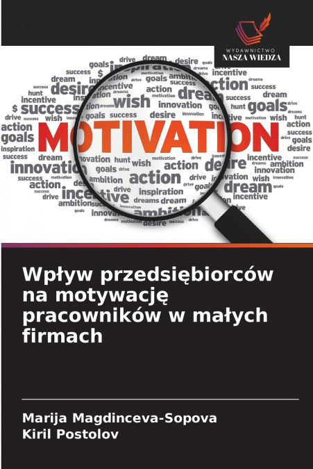 Wpływ przedsiębiorców na motywację pracowników w małych firmach