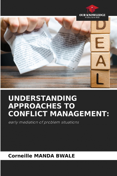 UNDERSTANDING APPROACHES TO CONFLICT MANAGEMENT