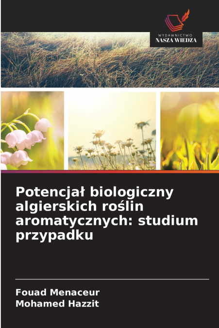 Potencjał biologiczny algierskich roślin aromatycznych