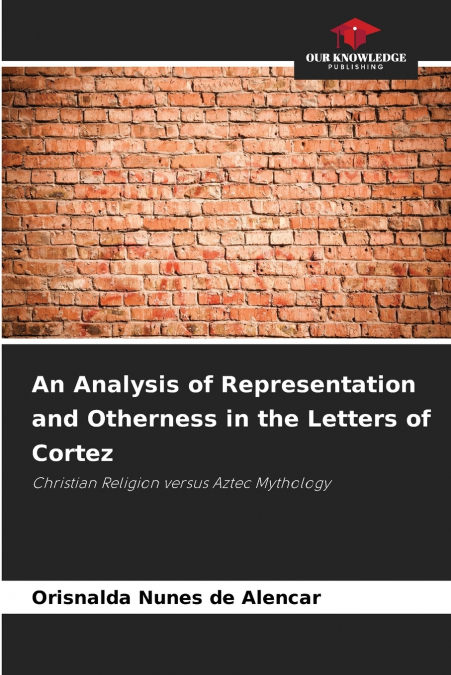 An Analysis of Representation and Otherness in the Letters of Cortez