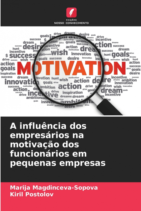 A influência dos empresários na motivação dos funcionários em pequenas empresas