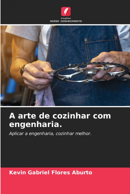 A arte de cozinhar com engenharia.